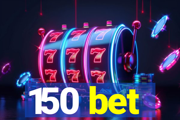 150 bet